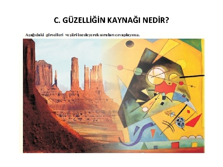 C. GÜZELLİĞİN KAYNAĞI NEDİR? 