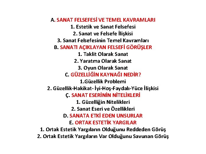 A. SANAT FELSEFESİ VE TEMEL KAVRAMLARI 1. Estetik ve Sanat Felsefesi 2. Sanat ve