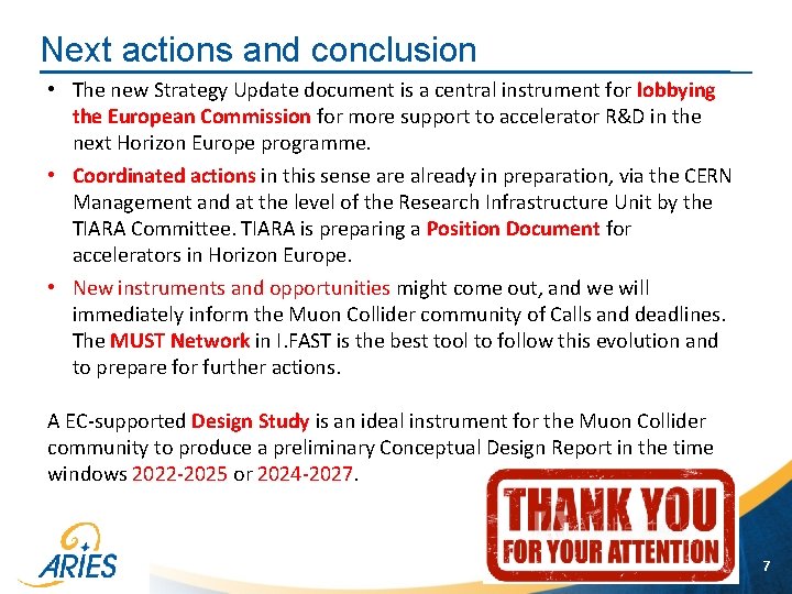 Next actions and conclusion • The new Strategy Update document is a central instrument