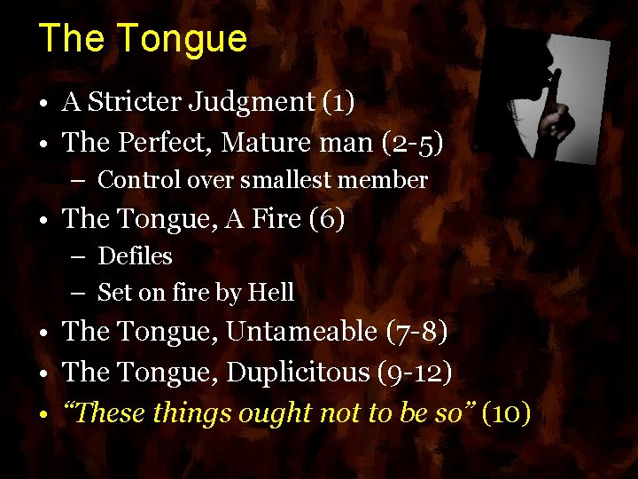 The Tongue • A Stricter Judgment (1) • The Perfect, Mature man (2 -5)