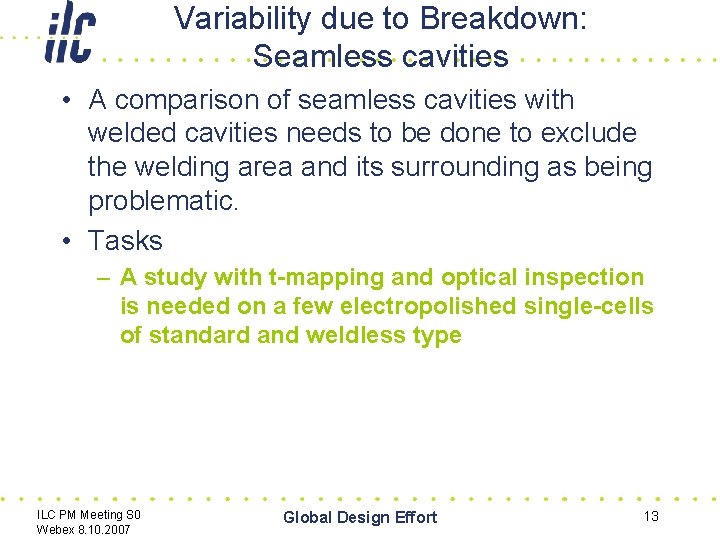 Variability due to Breakdown: Seamless cavities • A comparison of seamless cavities with welded