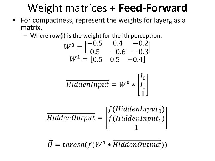 Weight matrices + Feed-Forward • 
