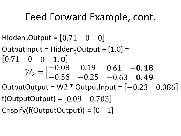 Feed Forward Example, cont. • 