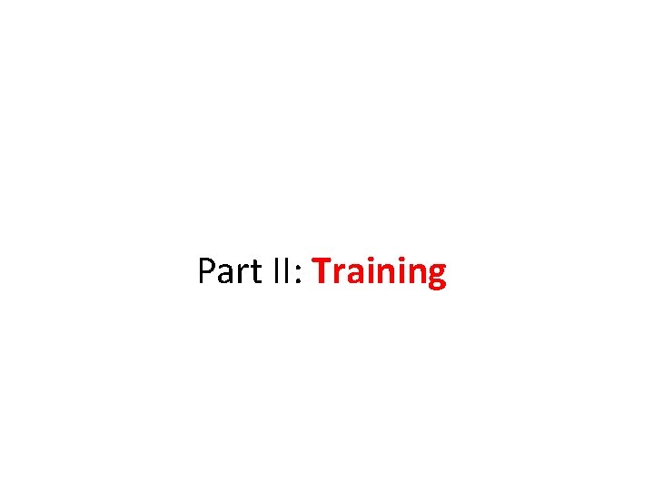 Part II: Training 