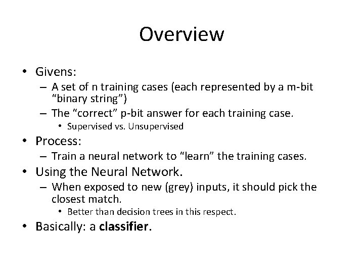 Overview • Givens: – A set of n training cases (each represented by a