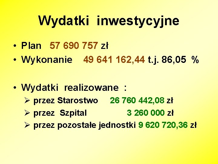 Wydatki inwestycyjne • Plan 57 690 757 zł • Wykonanie 49 641 162, 44