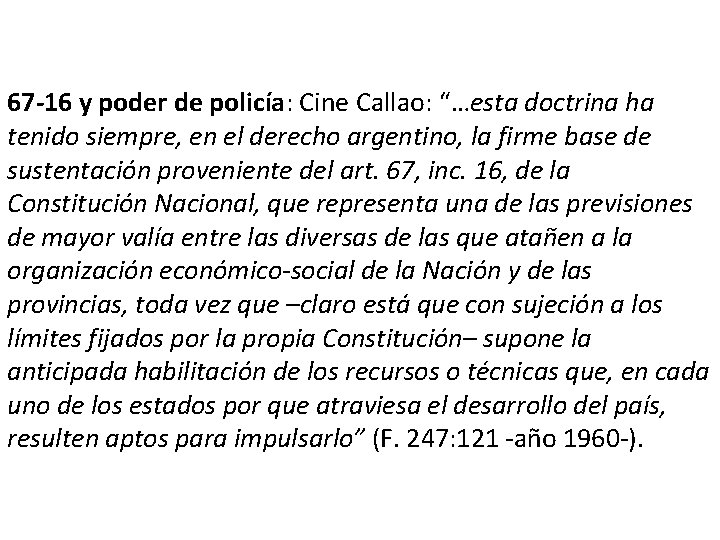 67 -16 y poder de policía: Cine Callao: “…esta doctrina ha tenido siempre, en