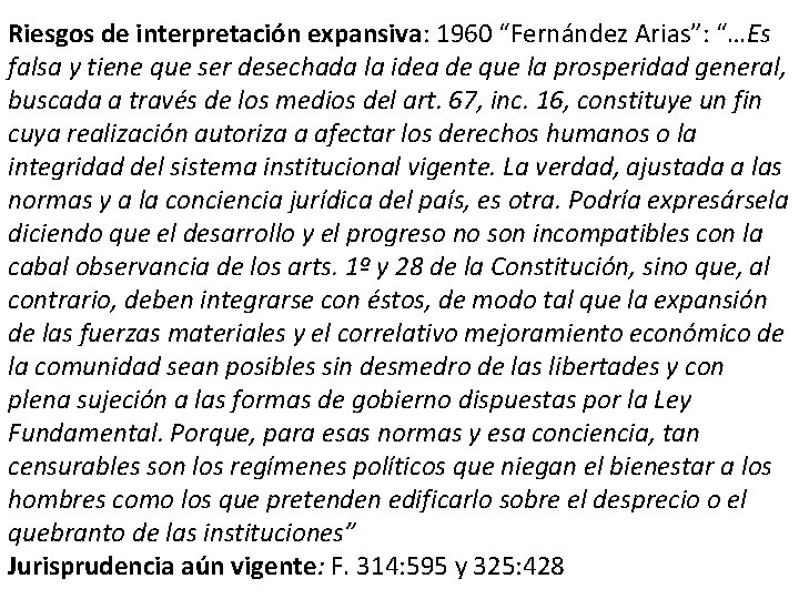 Riesgos de interpretación expansiva: 1960 “Fernández Arias”: “…Es falsa y tiene que ser desechada