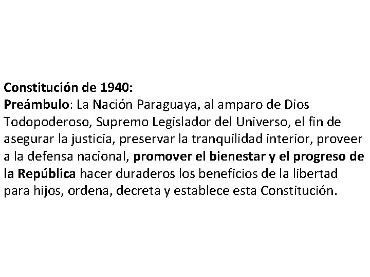 Constitución de 1940: Preámbulo: La Nación Paraguaya, al amparo de Dios Todopoderoso, Supremo Legislador