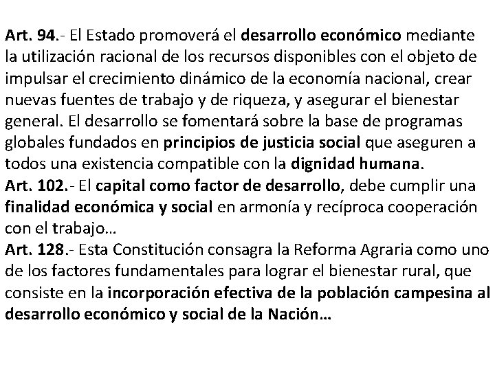 Art. 94. - El Estado promoverá el desarrollo económico mediante la utilización racional de