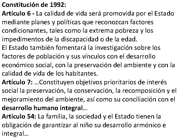 Constitución de 1992: Artículo 6 - La calidad de vida será promovida por el