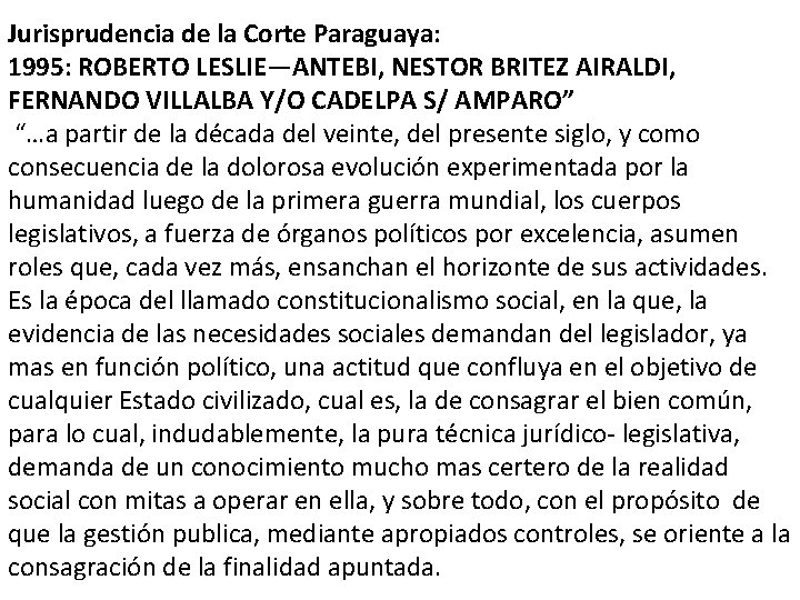 Jurisprudencia de la Corte Paraguaya: 1995: ROBERTO LESLIE—ANTEBI, NESTOR BRITEZ AIRALDI, FERNANDO VILLALBA Y/O