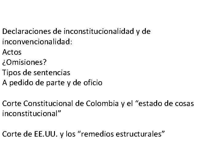 Declaraciones de inconstitucionalidad y de inconvencionalidad: Actos ¿Omisiones? Tipos de sentencias A pedido de