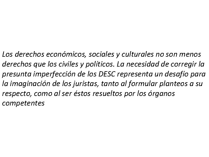 Los derechos económicos, sociales y culturales no son menos derechos que los civiles y