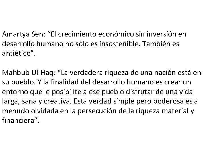 Amartya Sen: “El crecimiento económico sin inversión en desarrollo humano no sólo es insostenible.