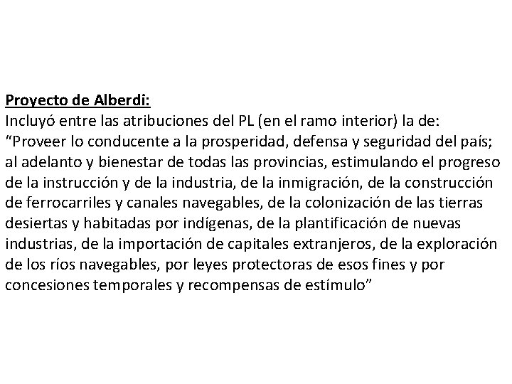 Proyecto de Alberdi: Incluyó entre las atribuciones del PL (en el ramo interior) la