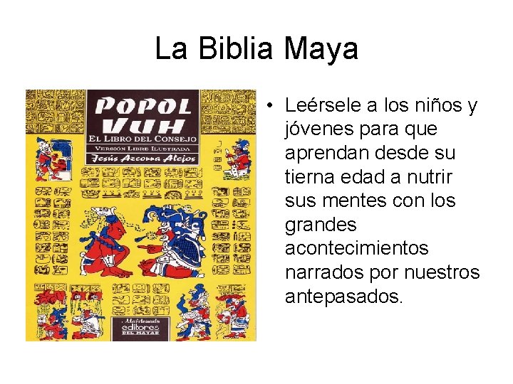 La Biblia Maya • Leérsele a los niños y jóvenes para que aprendan desde