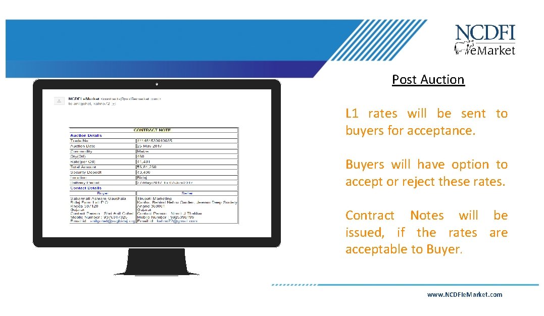 Post Auction L 1 rates will be sent to buyers for acceptance. Buyers will