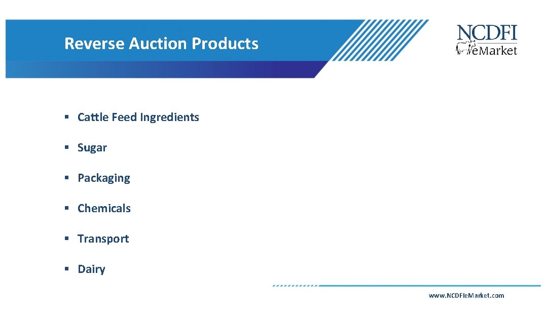 Reverse Auction Products § Cattle Feed Ingredients § Sugar § Packaging § Chemicals §