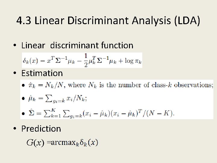4. 3 Linear Discriminant Analysis (LDA) • Linear discriminant function • Estimation • Prediction