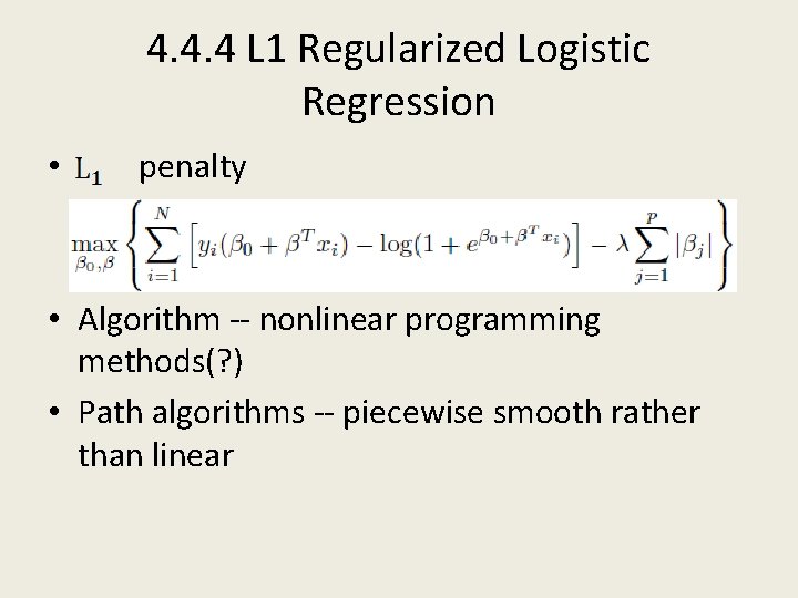 4. 4. 4 L 1 Regularized Logistic Regression • penalty • Algorithm -- nonlinear