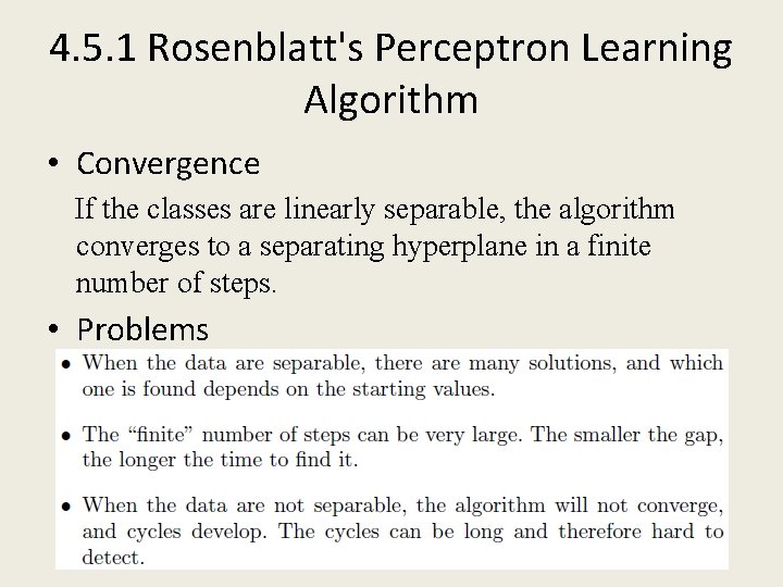 4. 5. 1 Rosenblatt's Perceptron Learning Algorithm • Convergence If the classes are linearly