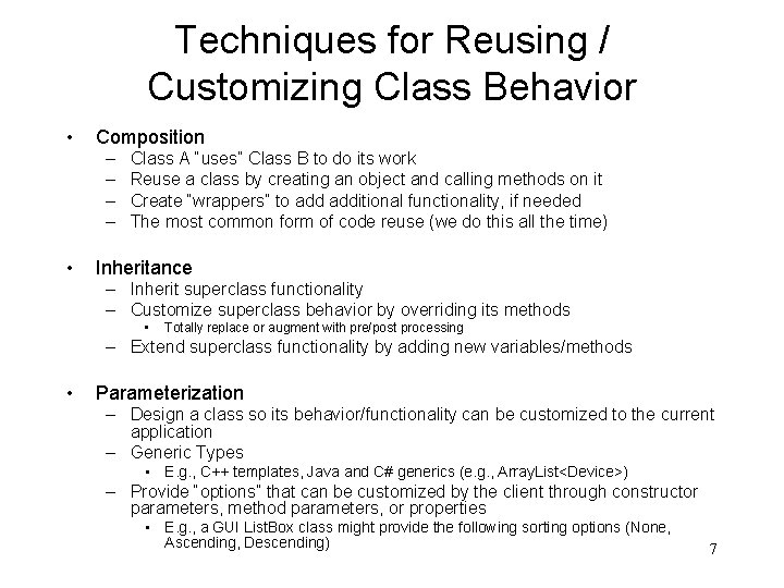 Techniques for Reusing / Customizing Class Behavior • Composition – – • Class A