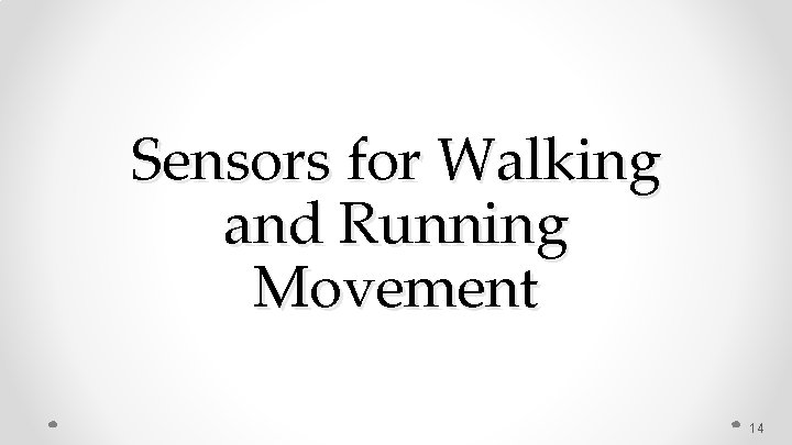 Sensors for Walking and Running Movement 14 