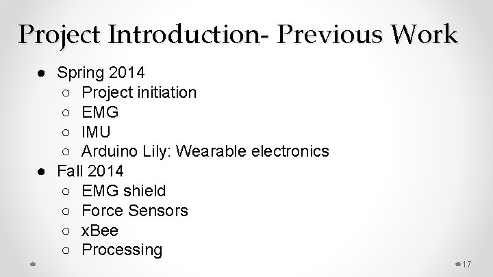 Project Introduction- Previous Work ● Spring 2014 ○ Project initiation ○ EMG ○ IMU