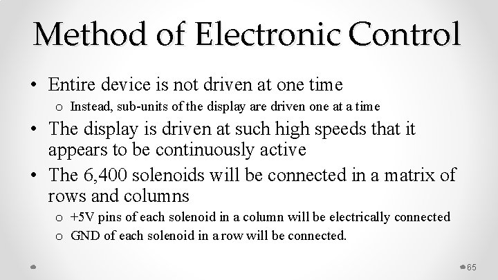 Method of Electronic Control • Entire device is not driven at one time o Method of Electronic Control • Entire device is not driven at one time o