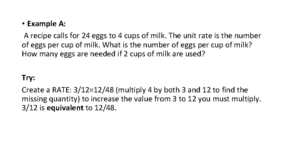  • Example A: A recipe calls for 24 eggs to 4 cups of