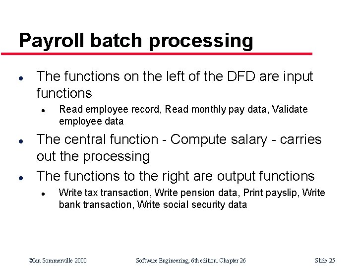 Payroll batch processing l The functions on the left of the DFD are input