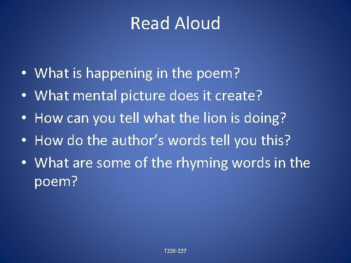 Read Aloud • • • What is happening in the poem? What mental picture