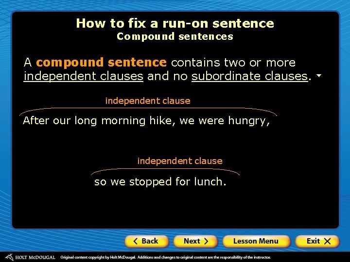 How to fix a run-on sentence Compound sentences A compound sentence contains two or