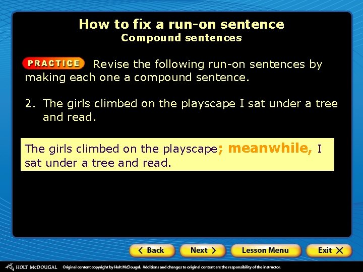 How to fix a run-on sentence Compound sentences Revise the following run-on sentences by