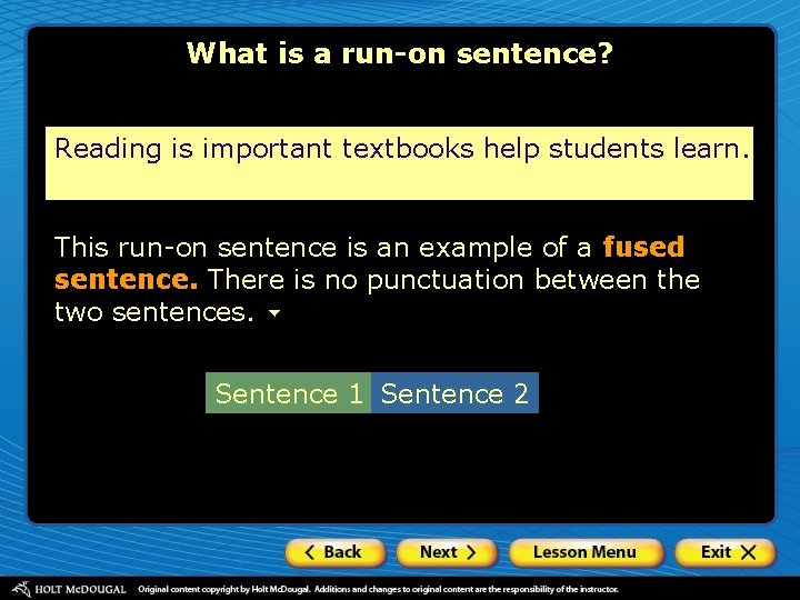 What is a run-on sentence? Reading is important textbooks help students learn. This run-on