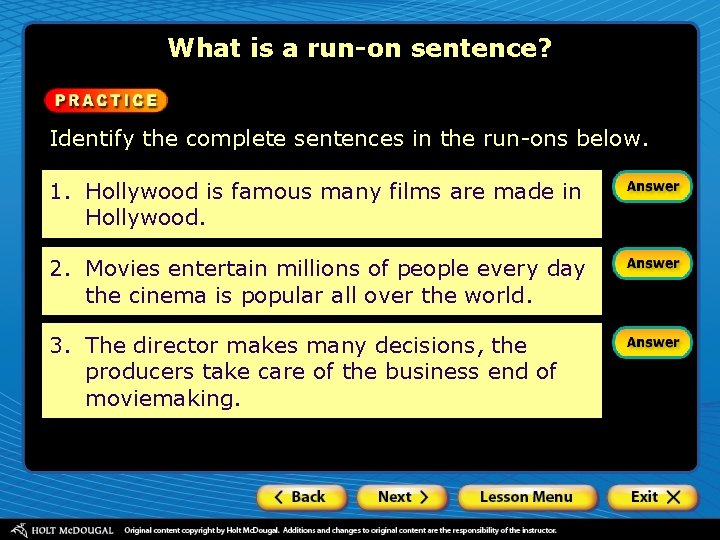 What is a run-on sentence? Identify the complete sentences in the run-ons below. 1.