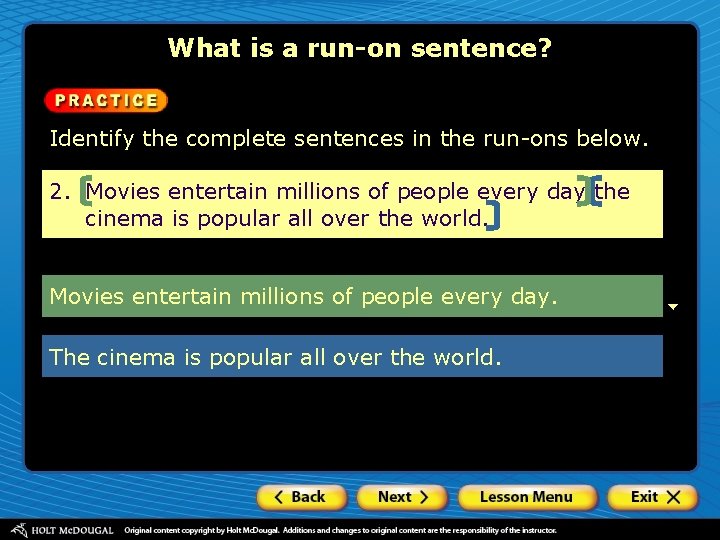 What is a run-on sentence? Identify the complete sentences in the run-ons below. 2.