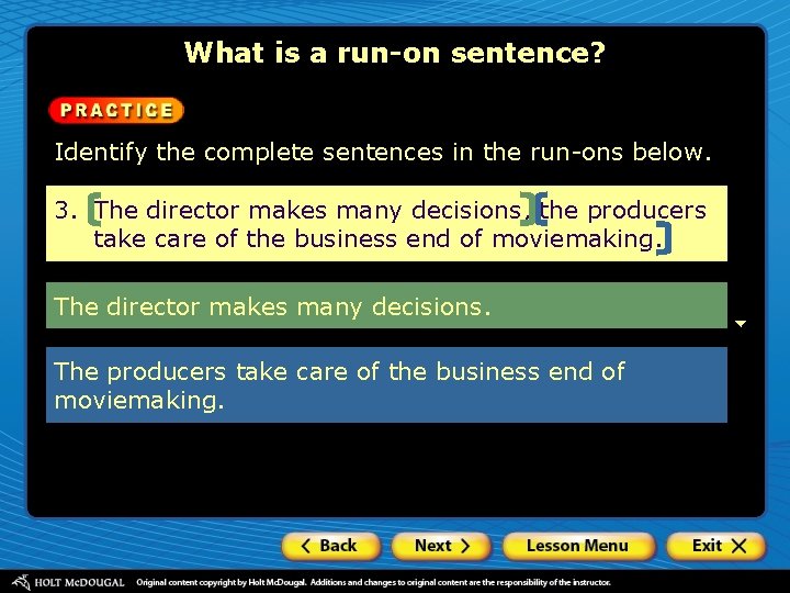 What is a run-on sentence? Identify the complete sentences in the run-ons below. 3.
