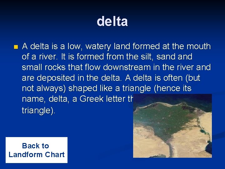 delta n A delta is a low, watery land formed at the mouth of