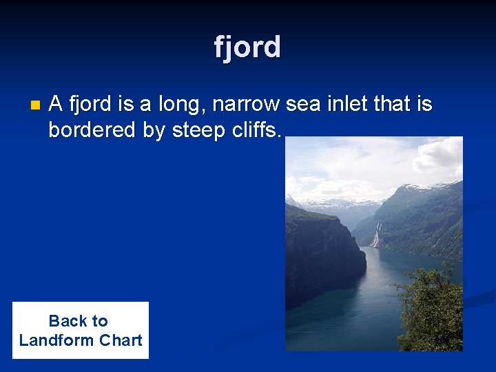 fjord n A fjord is a long, narrow sea inlet that is bordered by