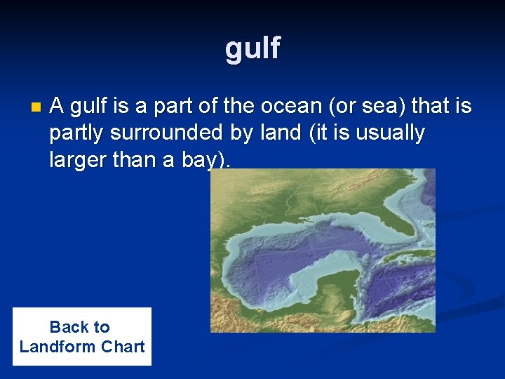 gulf n A gulf is a part of the ocean (or sea) that is