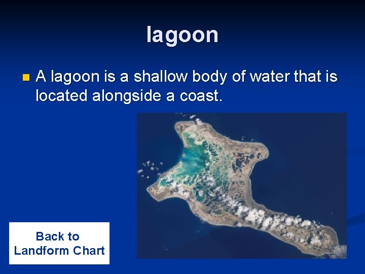 lagoon n A lagoon is a shallow body of water that is located alongside