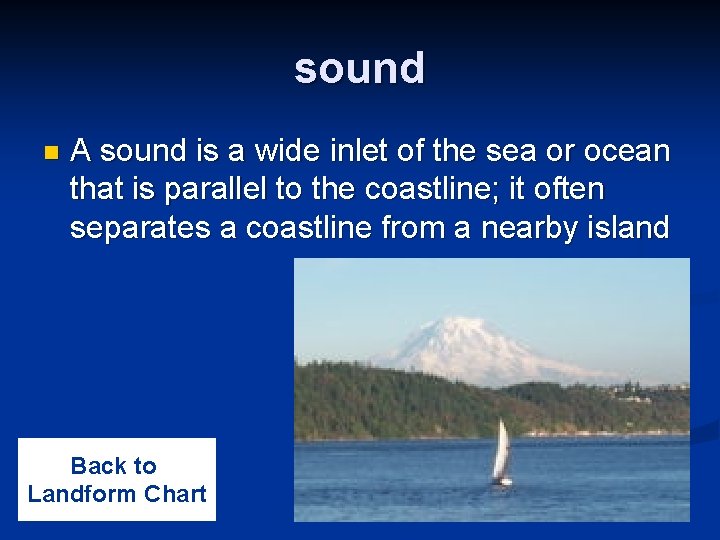 sound n A sound is a wide inlet of the sea or ocean that