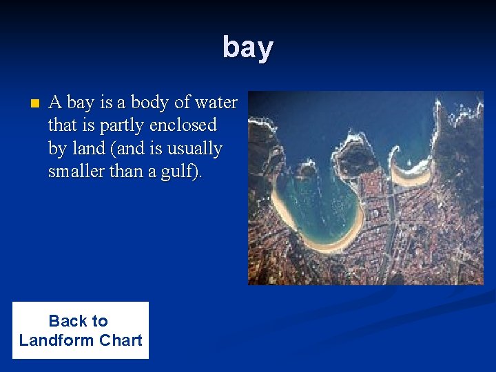 bay n A bay is a body of water that is partly enclosed by