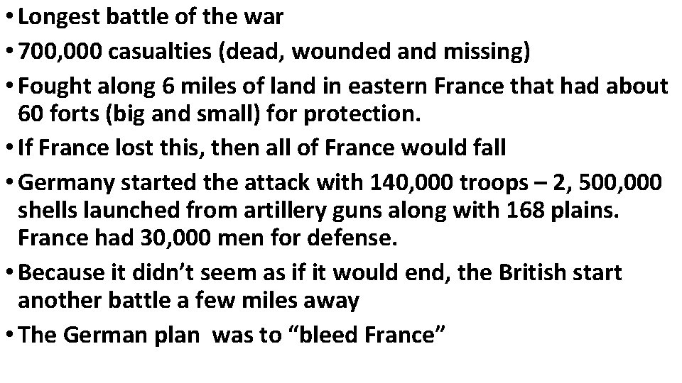 • Longest battle of the war • 700, 000 casualties (dead, wounded and