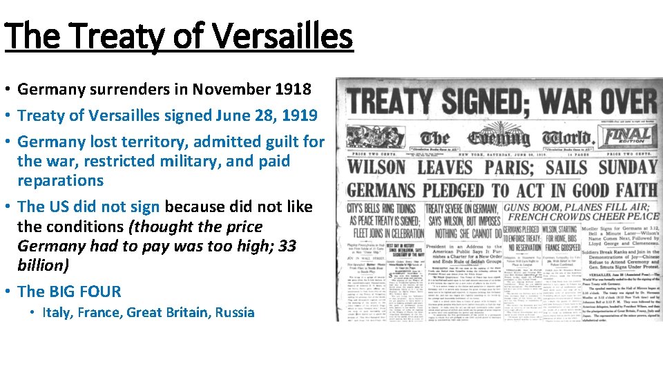 The Treaty of Versailles • Germany surrenders in November 1918 • Treaty of Versailles