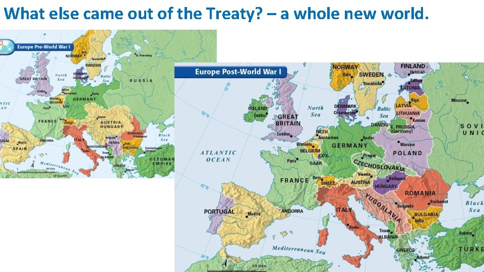 What else came out of the Treaty? – a whole new world. 