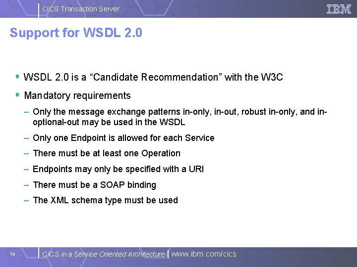 CICS Transaction Server Support for WSDL 2. 0 § WSDL 2. 0 is a