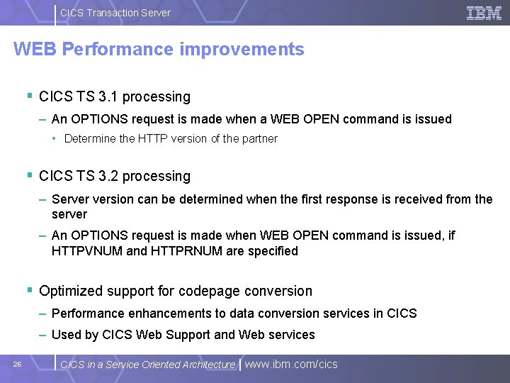 CICS Transaction Server WEB Performance improvements § CICS TS 3. 1 processing – An